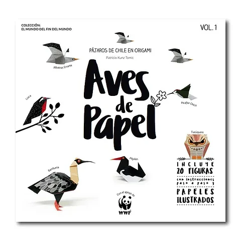 Aves De Papel - Pájaros de Chile en Origami - (segunda edición) Patricio Kunz