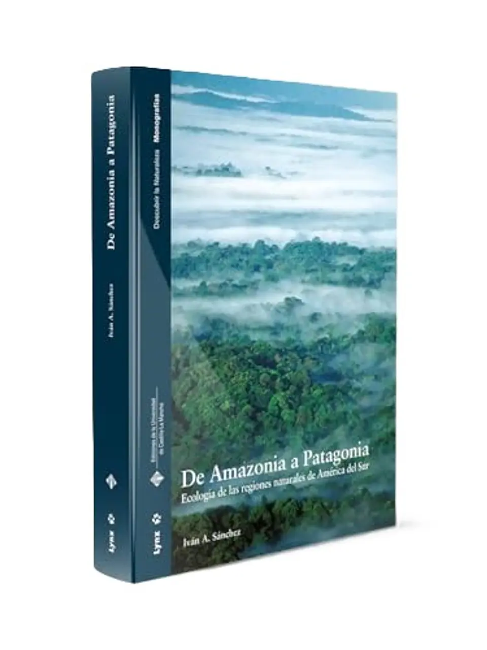 De Amazonia a Patagonia: Ecología de las regiones naturales de América del Sur - Iván Sánchez 1