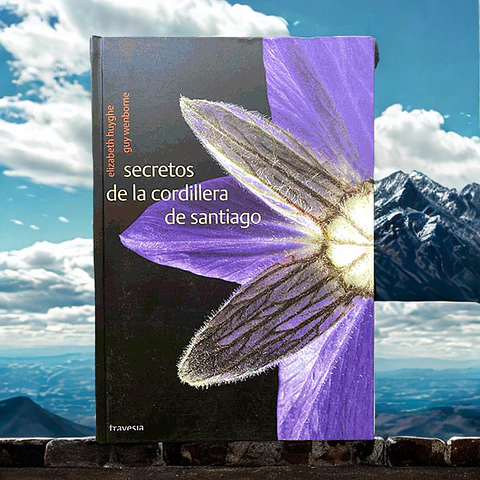 Secretos de la Cordillera de Santiago - Elizabeth Huyghe y Guy Wenborne