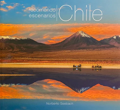 Recorriendo Escenarios - Chile -  Norberto Seebach