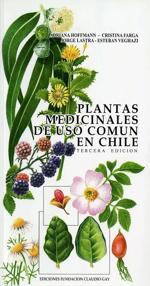 Plantas Medicinales de Uso Común en Chile - Hoffmann-Farga-Lastra-Veghazi