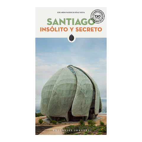 Santiago Insólito y Secreto - Eduardo Patricio Díaz Silva