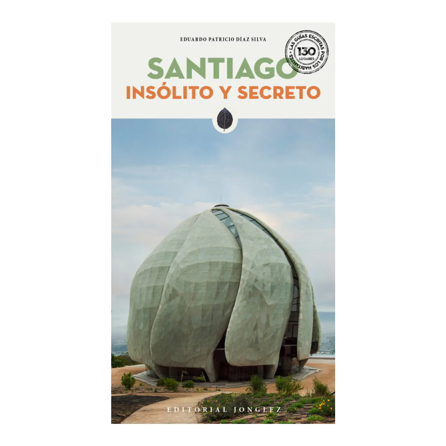 Santiago Insólito y Secreto - Eduardo Patricio Díaz Silva 1