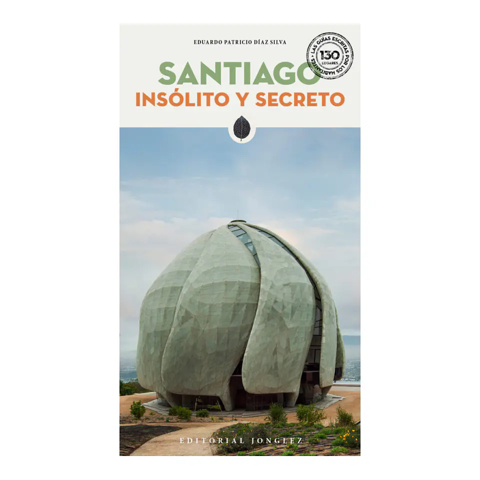 Santiago Insólito y Secreto - Eduardo Patricio Díaz Silva 1