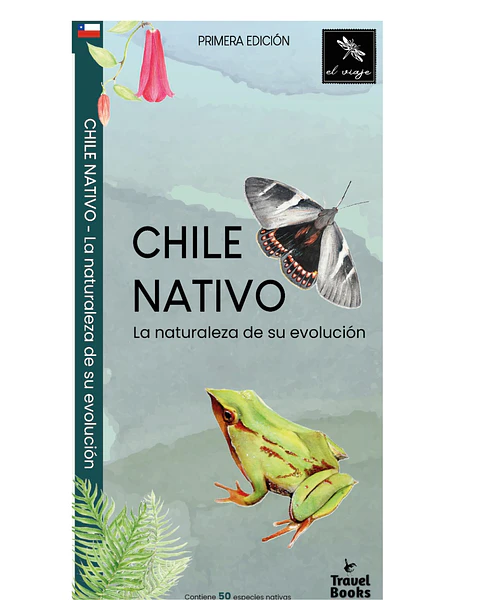Chile Nativo: La naturaleza de su evolución - El Viaje