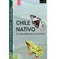 Chile Nativo: La naturaleza de su evolución - El Viaje