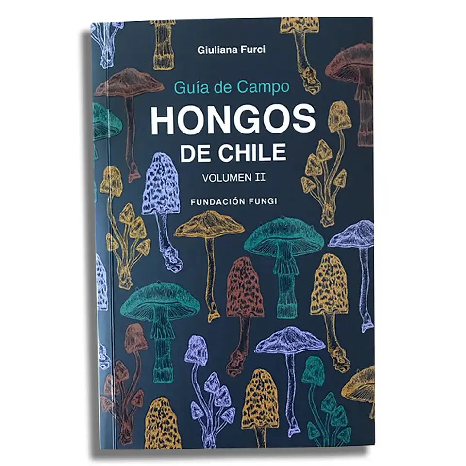 Guía de Campo: Hongos de Chile Vol. 2 – Giuliana Furci 4