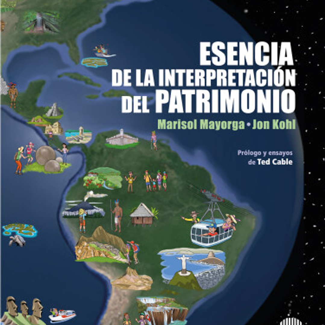 Esencia de la Interpretación del Patrimonio - Marisol Mayorga - Jon Kohl 1