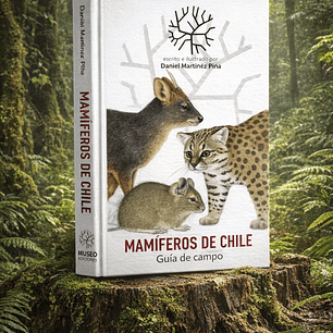 Mamíferos de Chile, Guia de Campo completa de Daniel Martinez-Piña