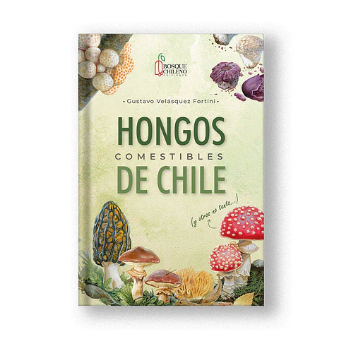Hongos Comestibles de Chile – Gustavo Velásquez Fortini