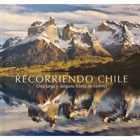 Recorriendo Chile: Una Larga y Delgada Franja de Colores