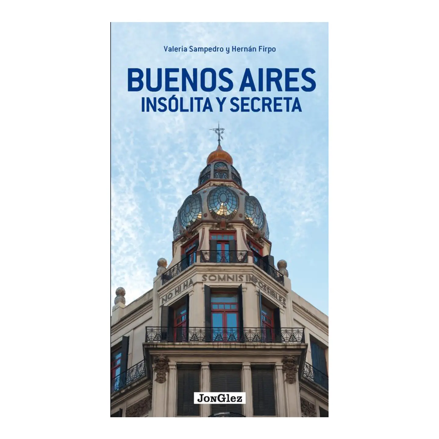 Buenos Aires Insólita y Secreta 1