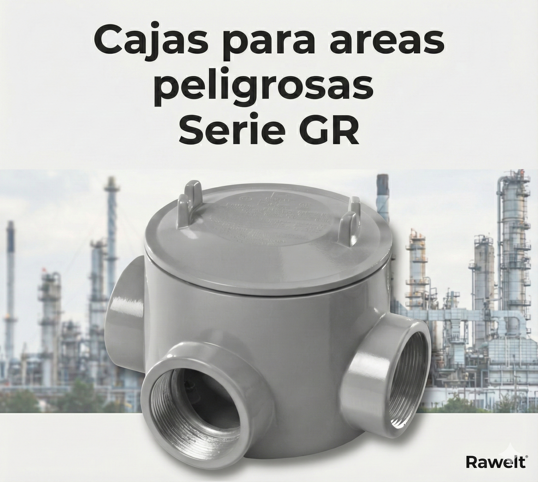 Ventajas de las cajas para áreas peligrosas de la Serie GR de Rawelt