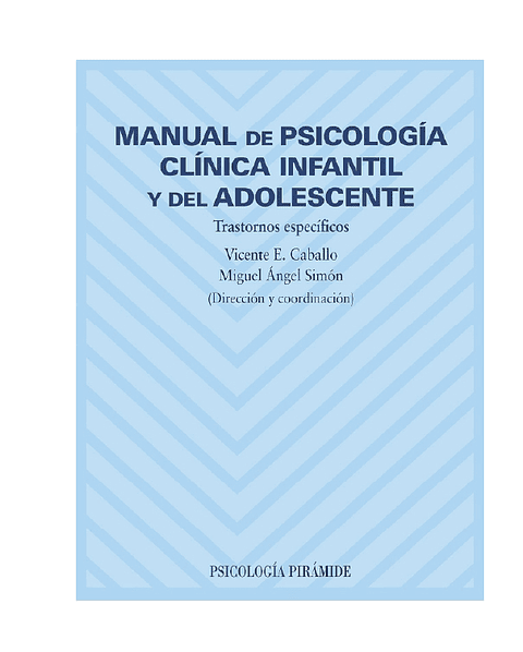 Manual de Psicología Clínica Infantil y del Adolescente – Trastornos Específicos