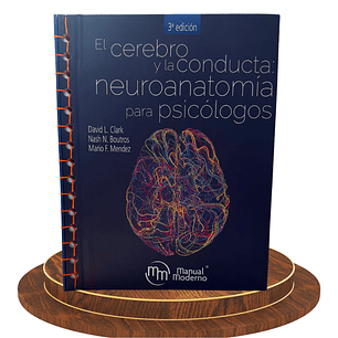 El cerebro y la conducta: Neuroanatomía para psicólogos – 3ª edición