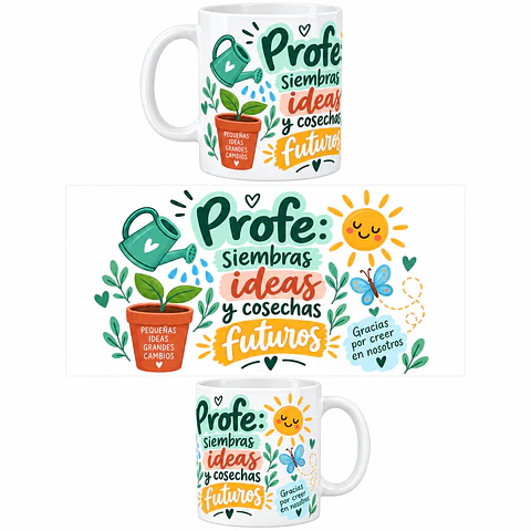 Taza Ilustrada – Profe Siembras Ideas y Cosechas Futuros
