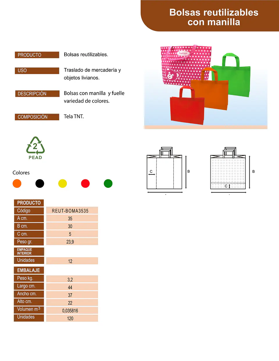 BOLSA REUTILIZABLE CHICA => 1 Unidad/es 4