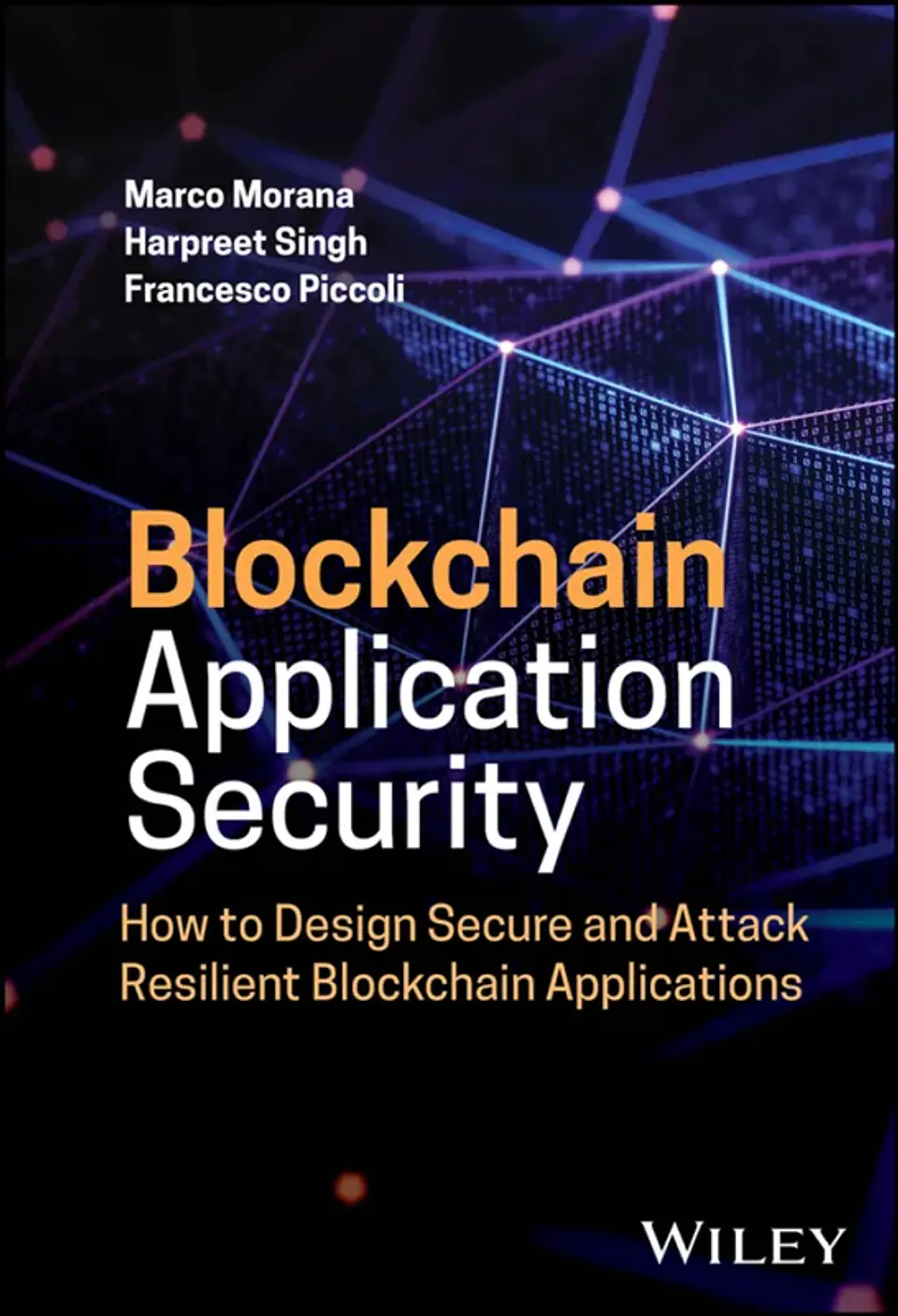 Blockchain Application Security: How to Design Secure and Attack Resilient Blockchain Applications 1