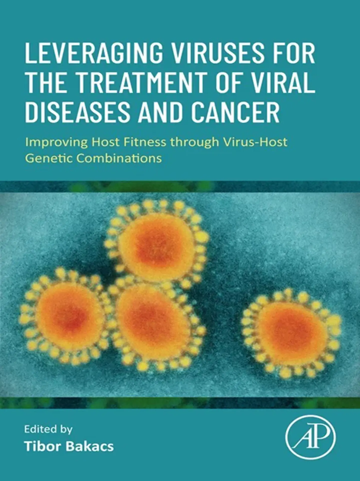 Leveraging Viruses for the Treatment of Viral Diseases and Cancer: Improving Host Fitness Through Virus-Host Genetic Combinations 1