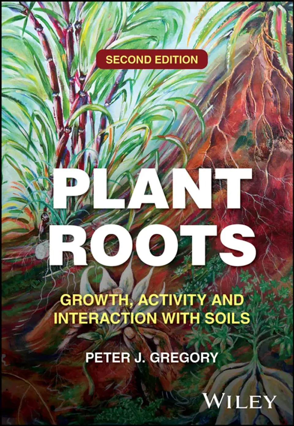 Plant Roots: Growth, Activity and Interaction with Soils 2nd Edition 1