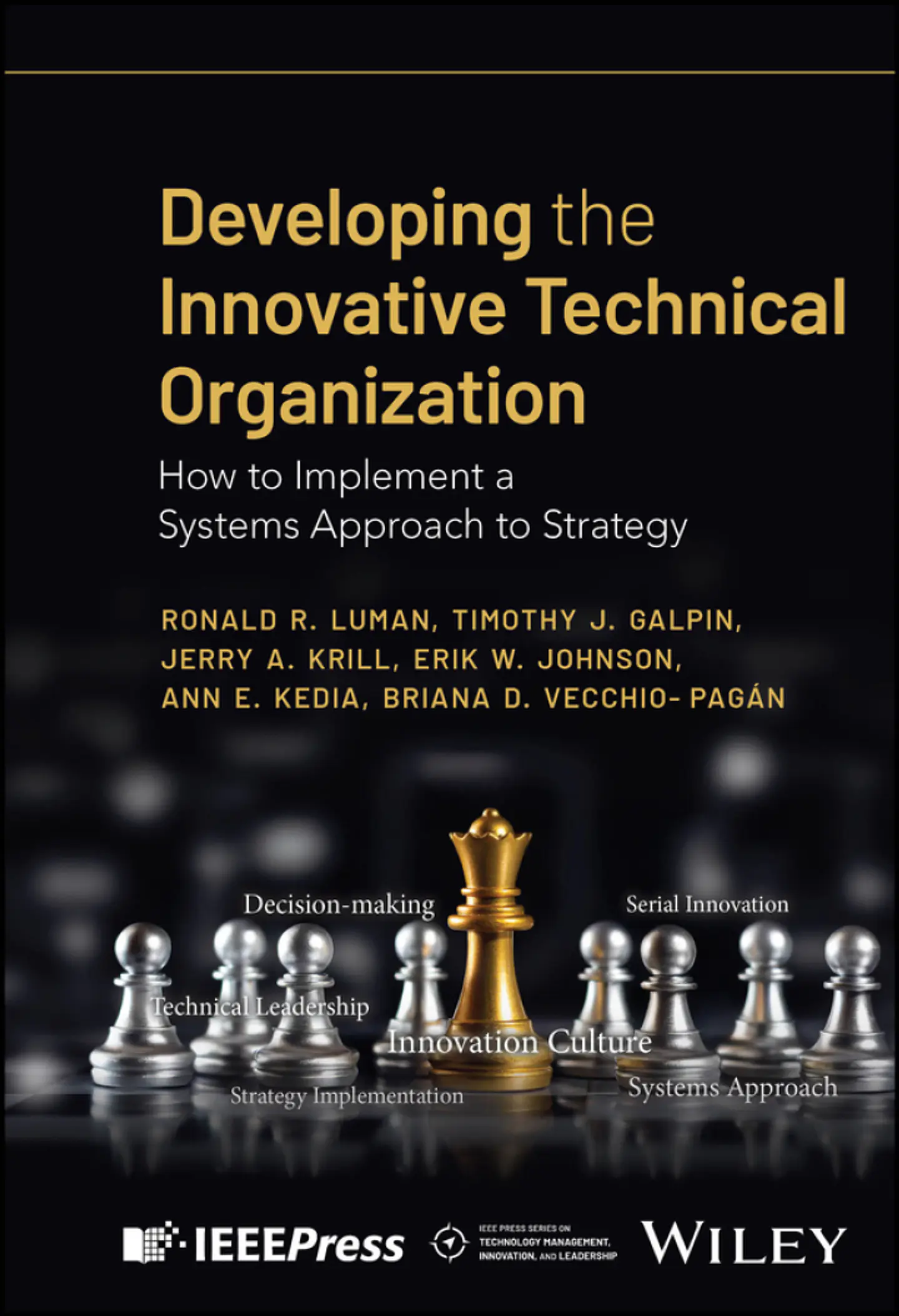 Developing the Innovative Technical Organization: How to Implement a Systems Approach to Strategy 1