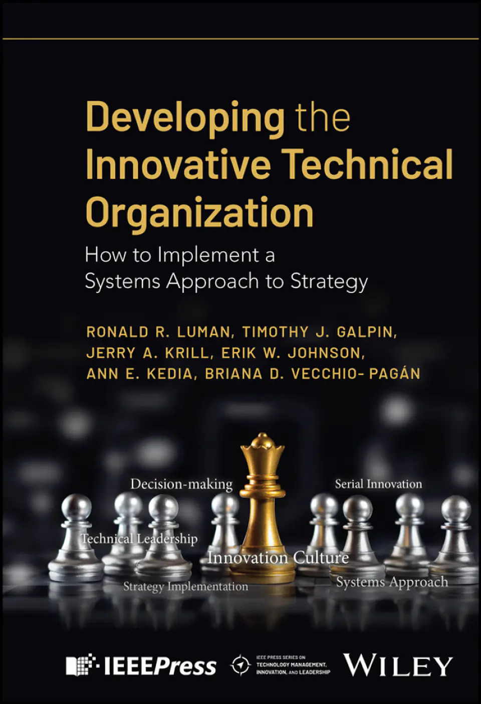 Developing the Innovative Technical Organization: How to Implement a Systems Approach to Strategy 1