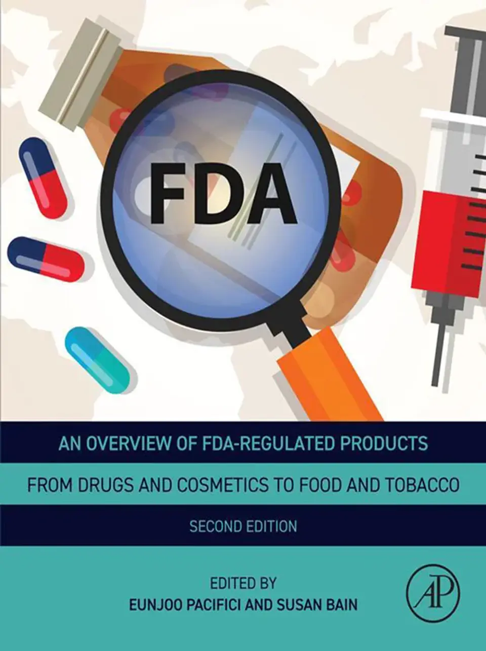 An Overview of FDA Regulated Products: From Drugs and Cosmetics to Food and Tobacco 2nd Edition 1