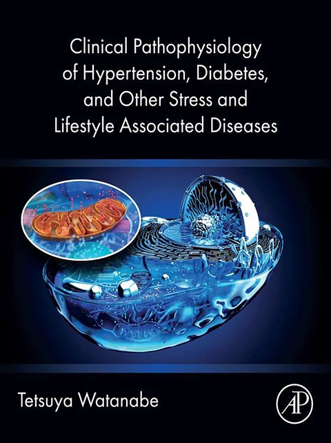 Clinical Pathophysiology of Hypertension, Diabetes, and Other Stress and Lifestyle Associated Diseases