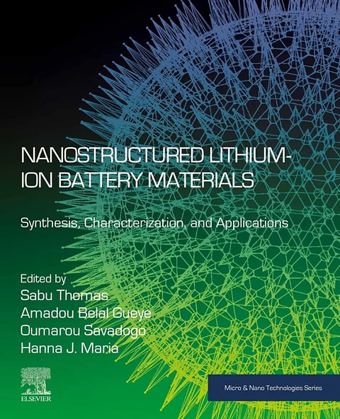 Nanostructured Lithium-ion Battery Materials: Synthesis, Characterization, and Applications (Micro and Nano Technologies)