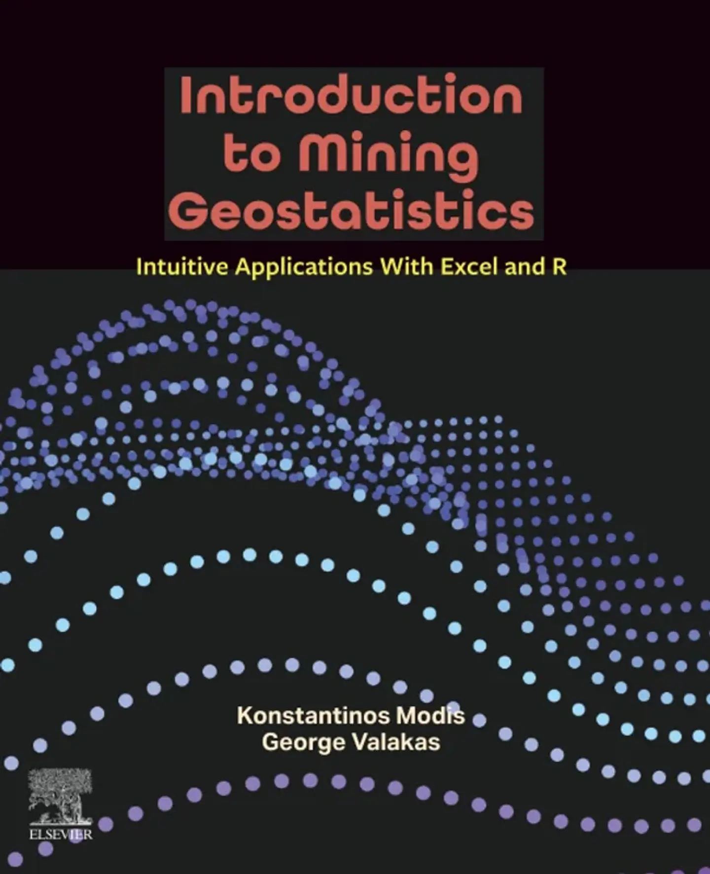 Introduction to Mining Geostatistics: Intuitive Applications With Excel and R 1