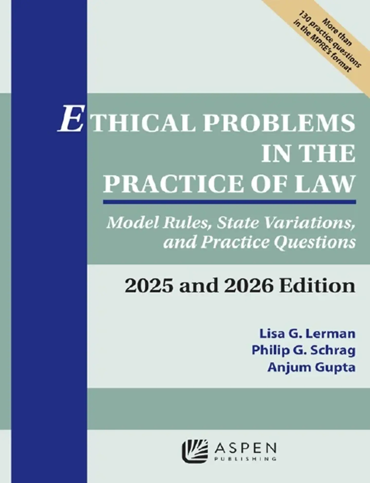 Ethical Problems in the Practice of Law: Model Rules, State Variations, and Practice Questions 2025 and 2026 Edition 1