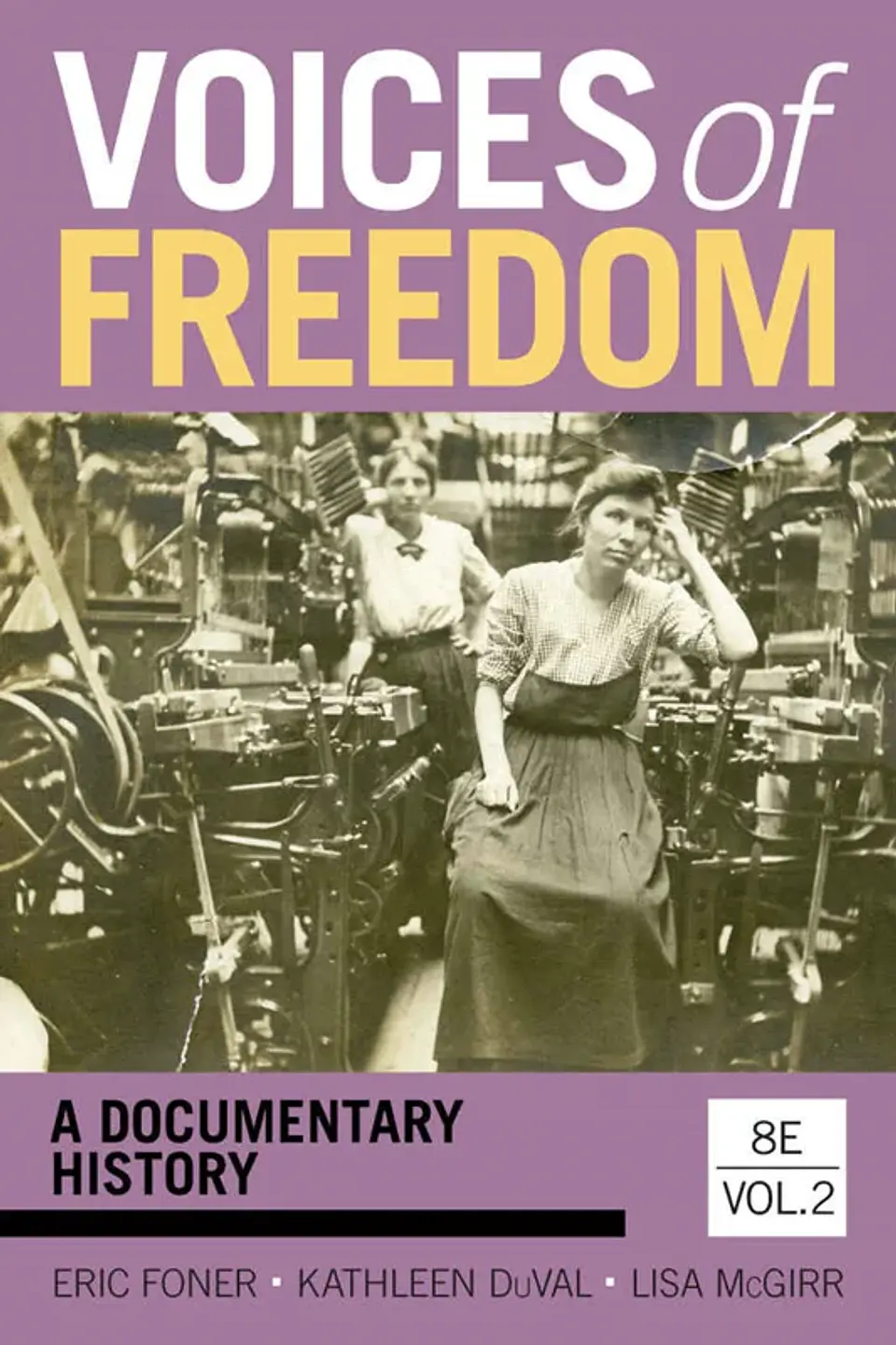 Voices of Freedom: A Documentary History 8th Edition (Volume 2) 1