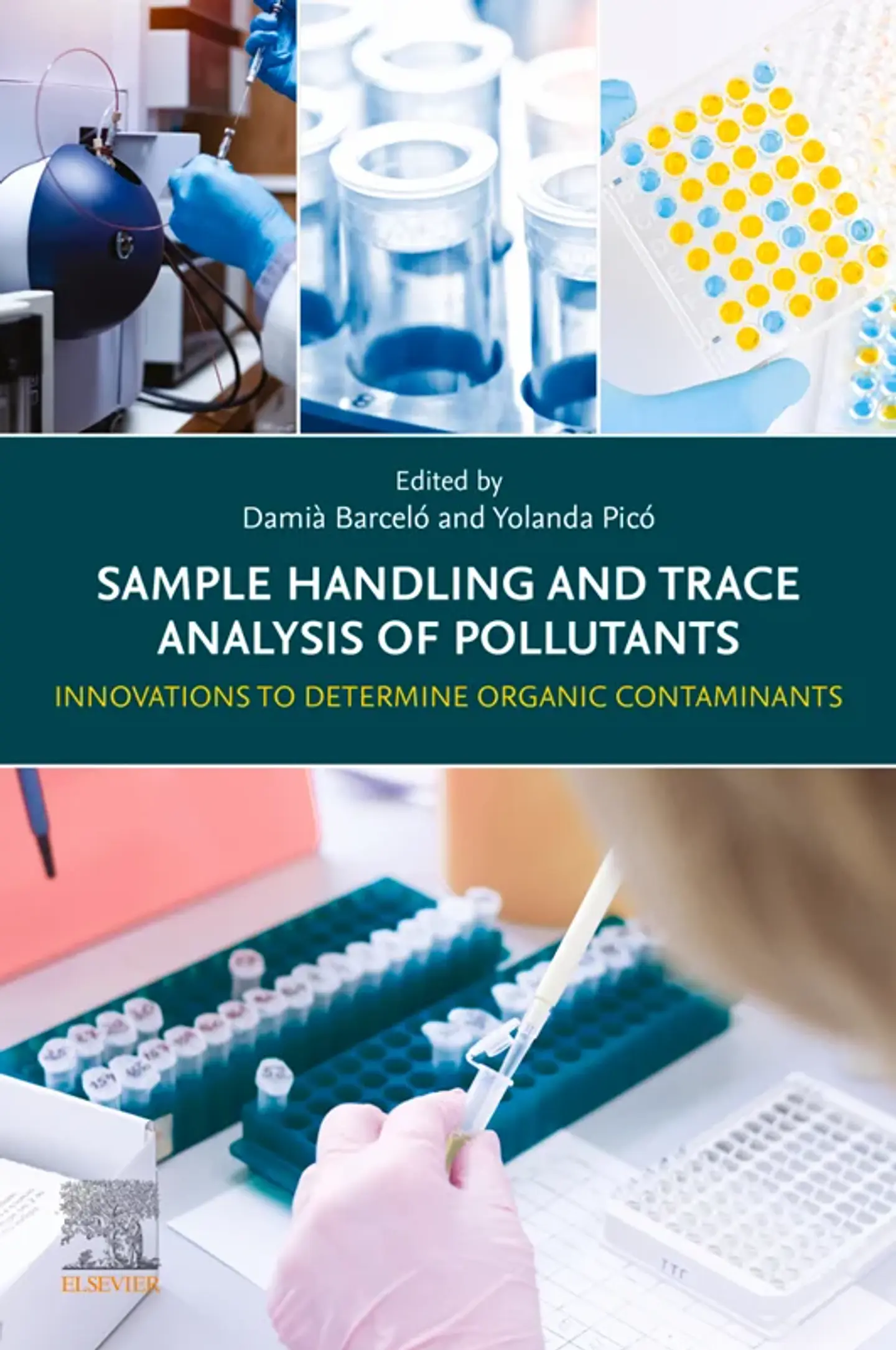 Sample Handling and Trace Analysis of Pollutants: Innovations to Determine Organic Contaminants 2nd Edition 1