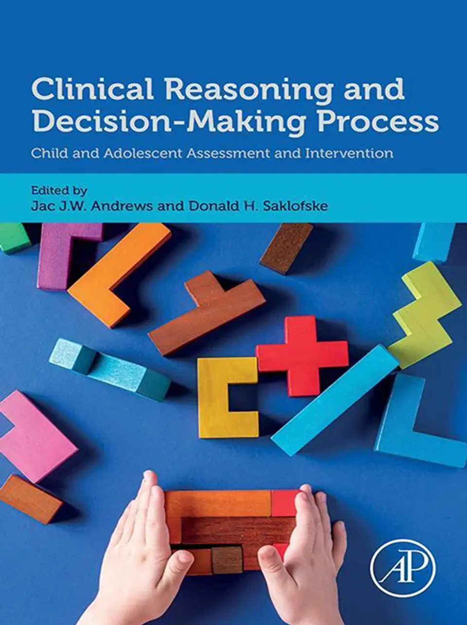 Clinical Reasoning and Decision-Making Process: Child and Adolescent Assessment and Intervention 1