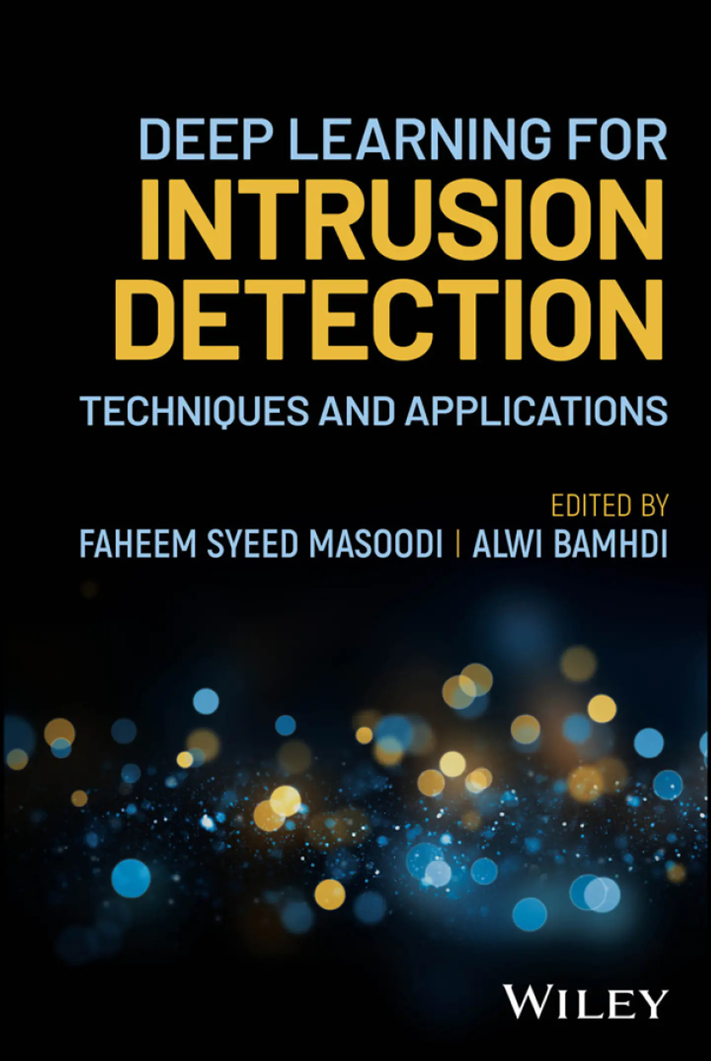 Deep Learning for Intrusion Detection: Techniques and Applications 1