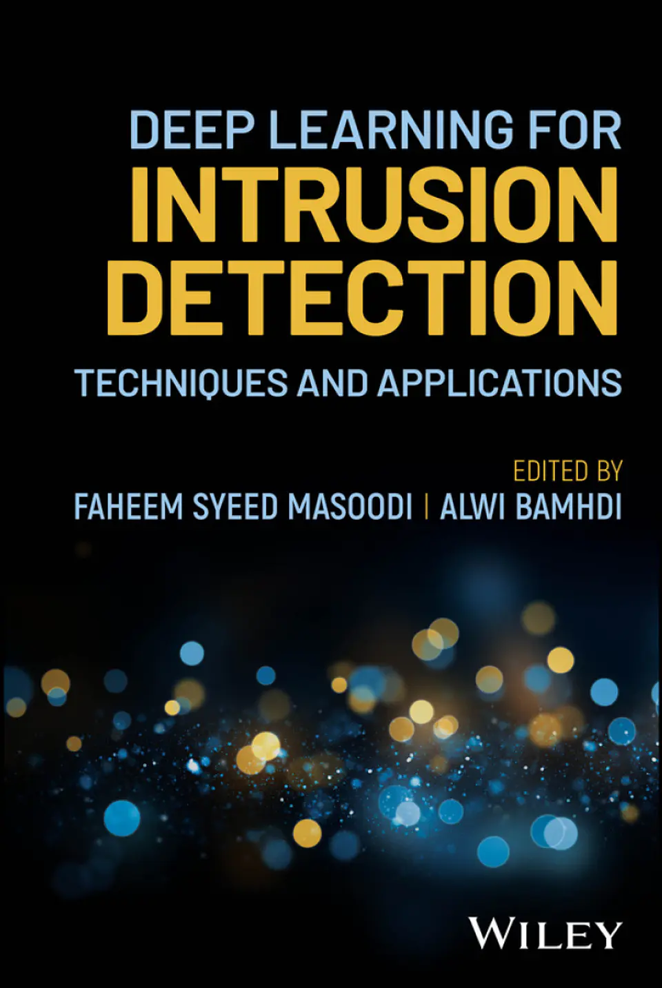 Deep Learning for Intrusion Detection: Techniques and Applications 1