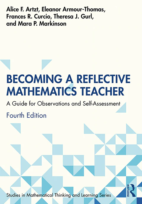 Becoming a Reflective Mathematics Teacher: A Guide for Observations and Self-Assessment 4th Edition 