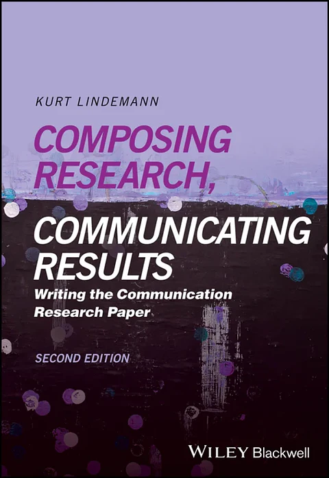 Composing Research, Communicating Results: Writing the Communication Research Paper 2nd EditionEnglish | 2026 | Original PDF | 5 MB | 224 Pages