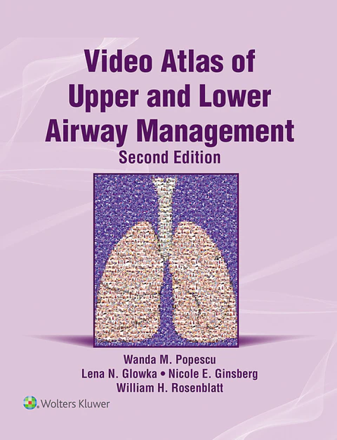 Video Atlas of Upper and Lower Airway Management 2nd Edition