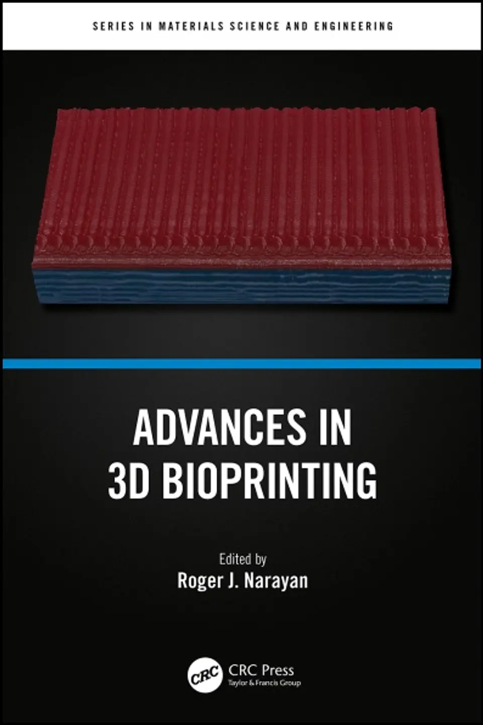 Advances in 3D Bioprinting (Series in Materials Science and Engineering) 1