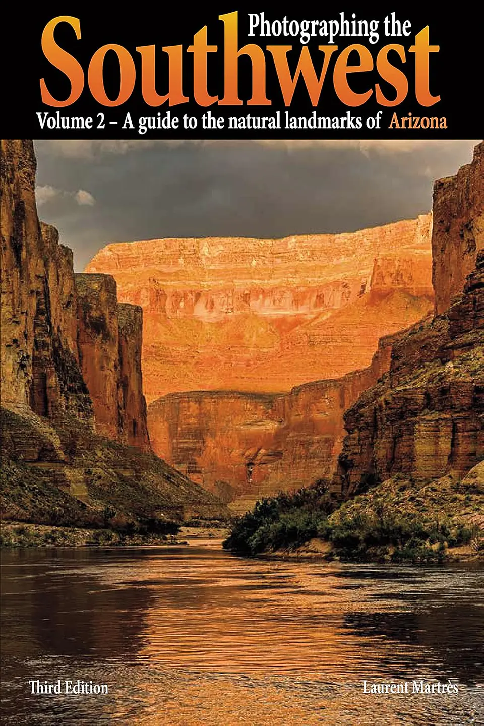 Photographing the Southwest, Volume 2: A guide to the natural landmarks of Arizona 3rd Edition 1