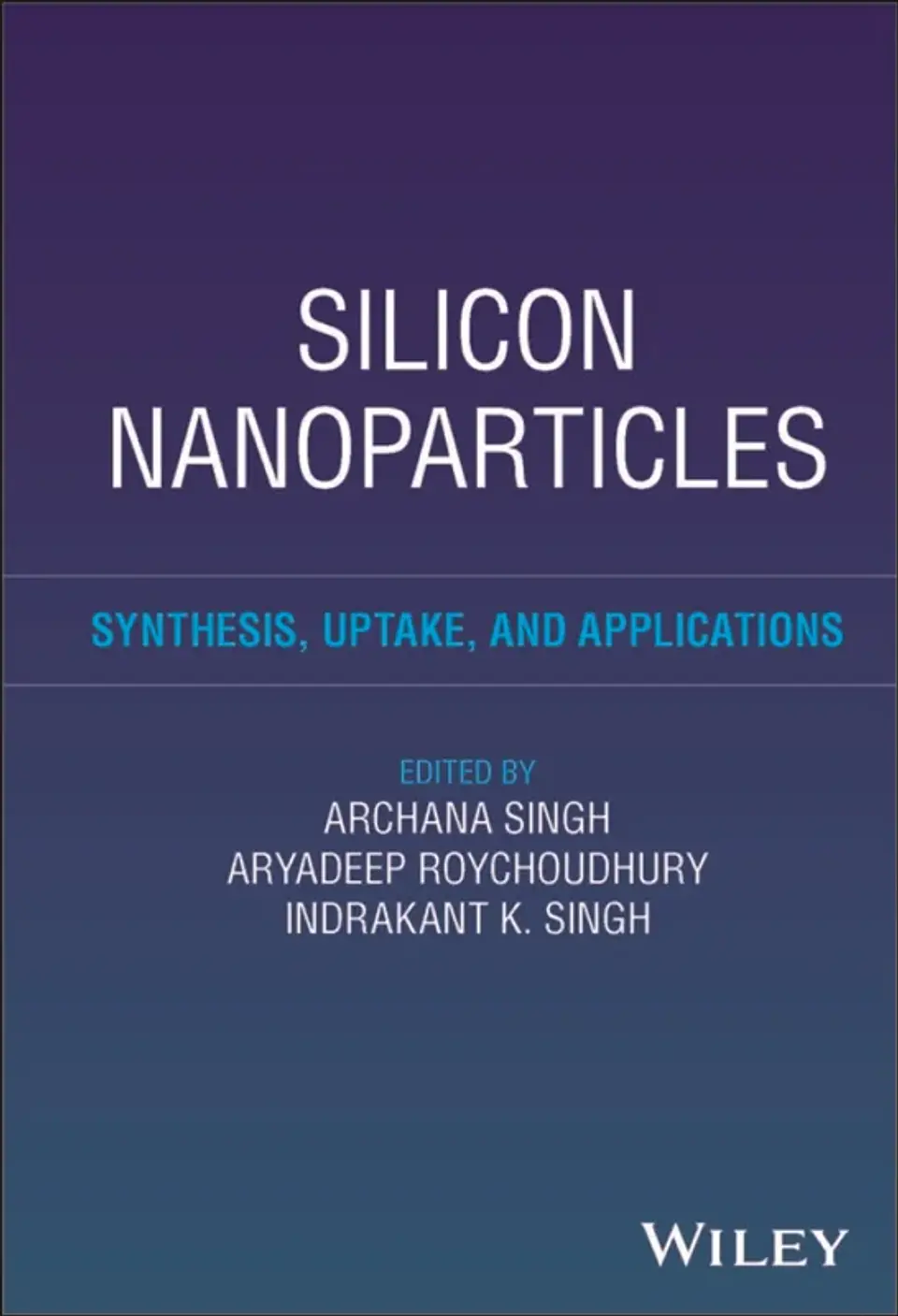 Silicon Nanoparticles: Synthesis, Uptake, and Applications 1