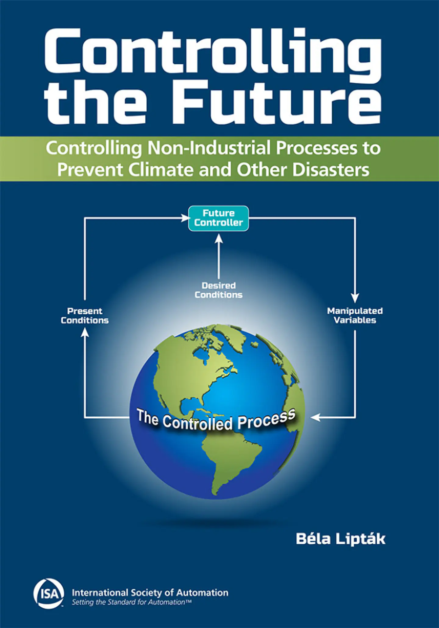 Controlling the Future - Controlling Nonindustrial Processes: Preventing Climate and Other Disasters 1