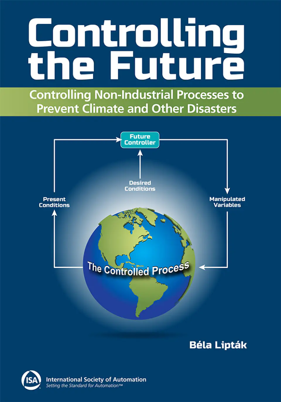 Controlling the Future - Controlling Nonindustrial Processes: Preventing Climate and Other Disasters 1