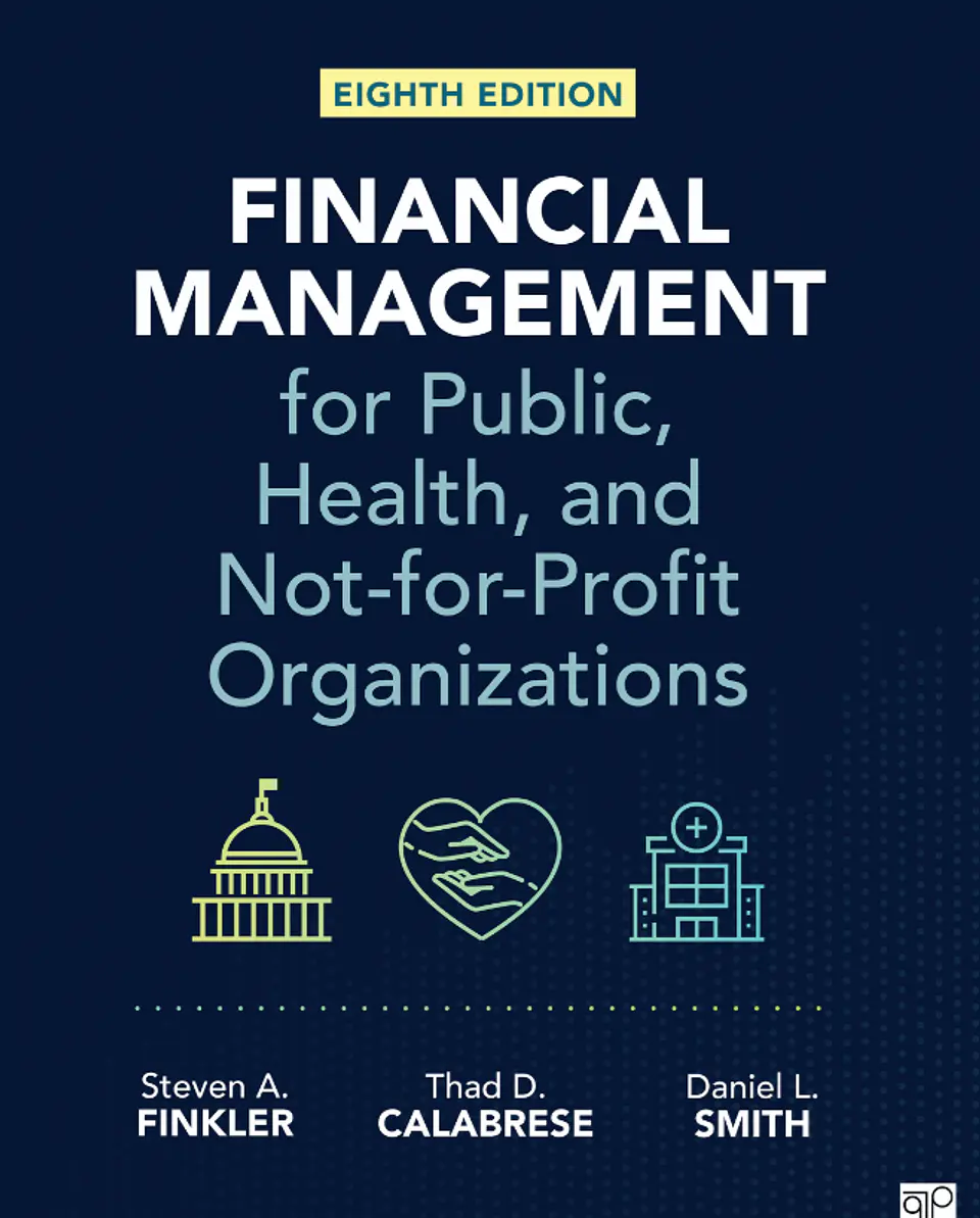 Financial Management for Public, Health, and Not-for-Profit Organizations 8th Edition 1