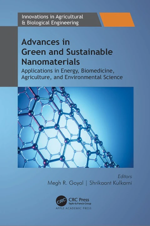  Advances in Green and Sustainable Nanomaterials: Applications in Energy, Biomedicine, Agriculture, and Environmental Science 