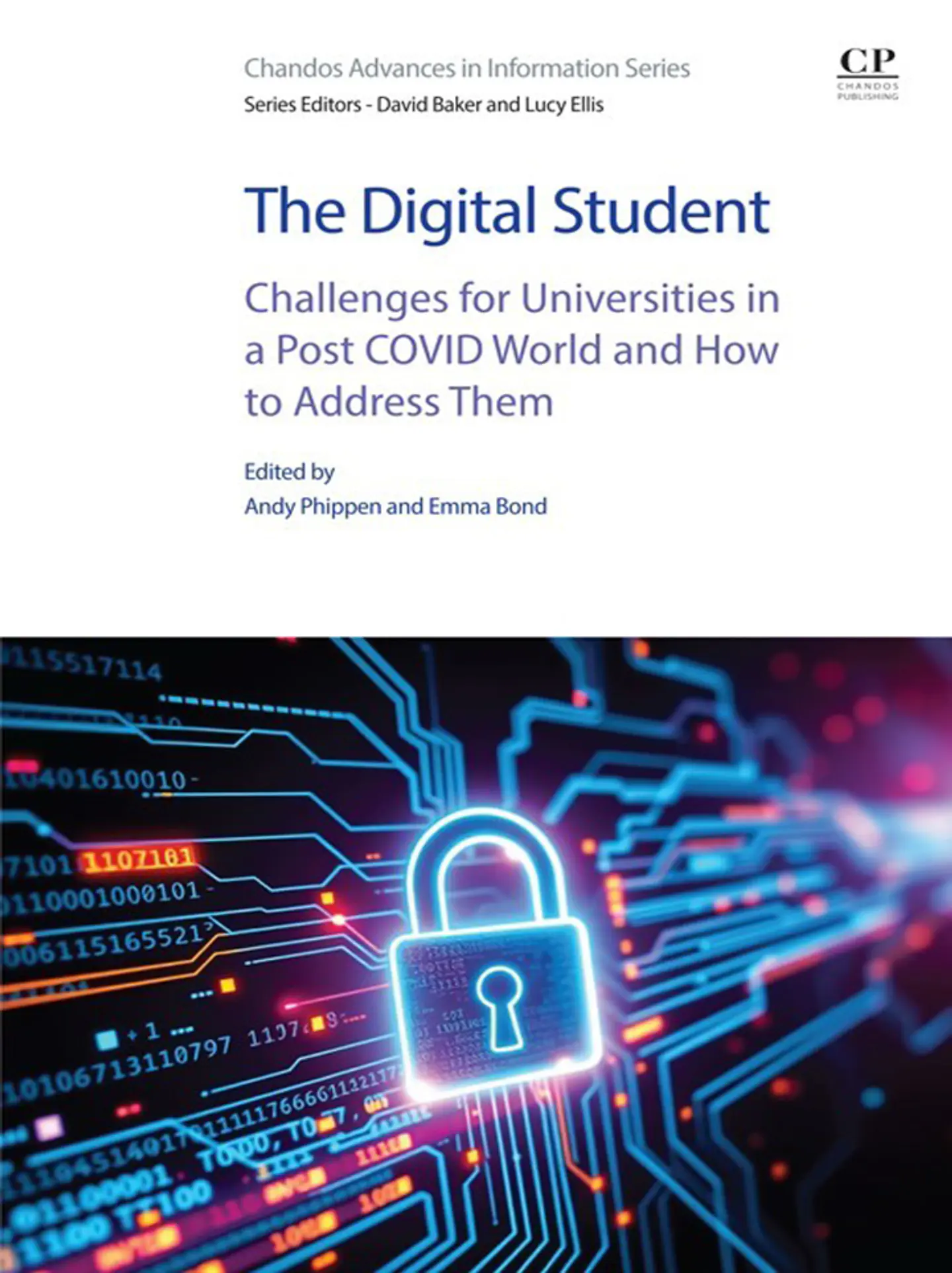 The Digital Student: Challenges for Universities in a Post COVID World and How to Address Them (Chandos Advances in Information Series) 1