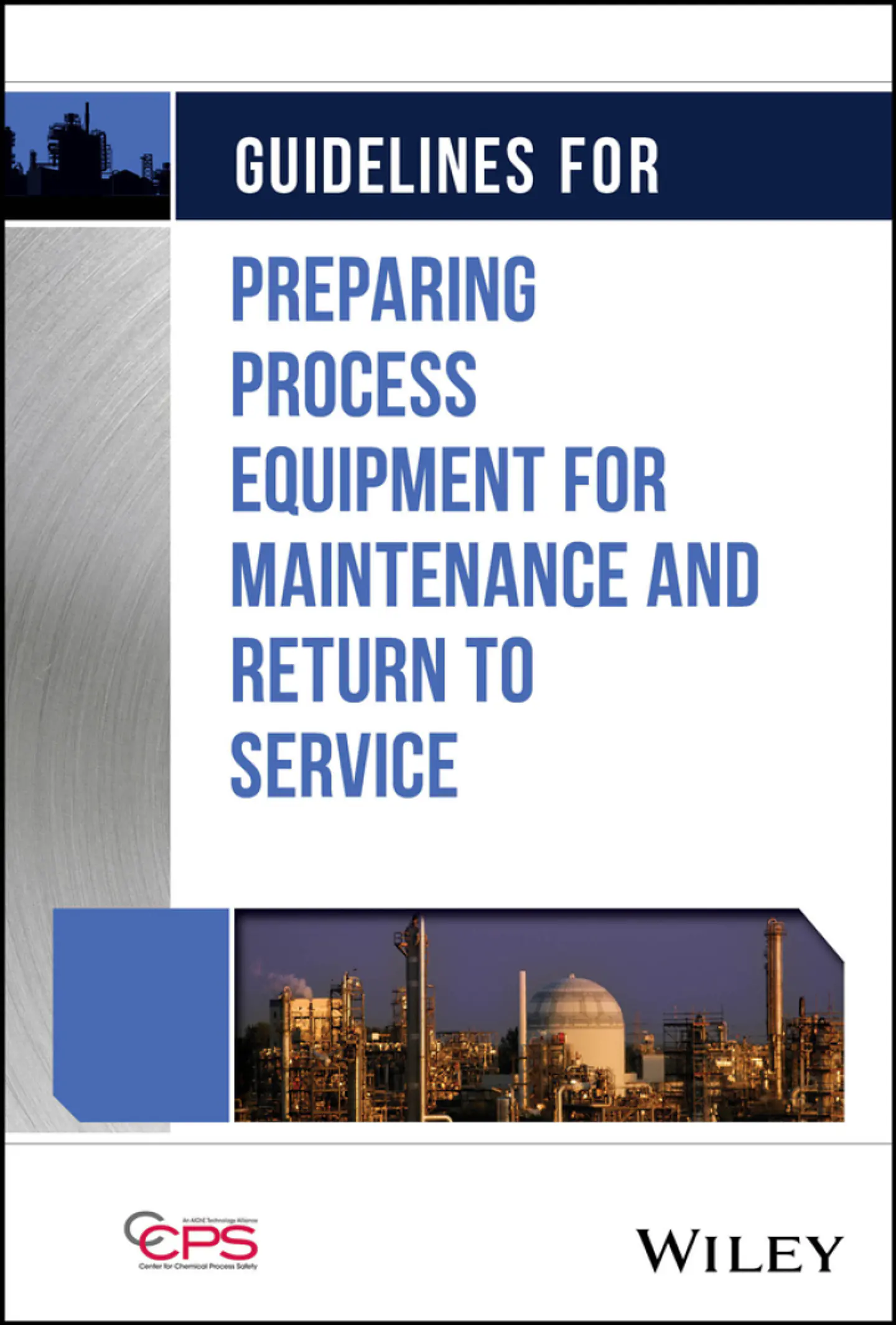 Guidelines for Preparing Process Equipment for Maintenance and Return to Service 1