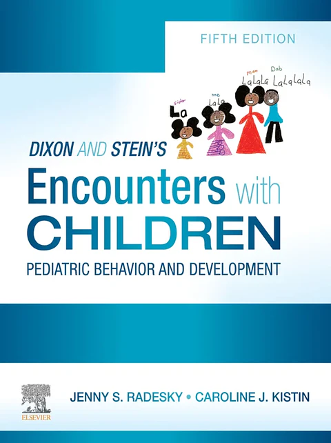Dixon and Stein’s Encounters with Children: Pediatric Behavior and Development 5th Edition