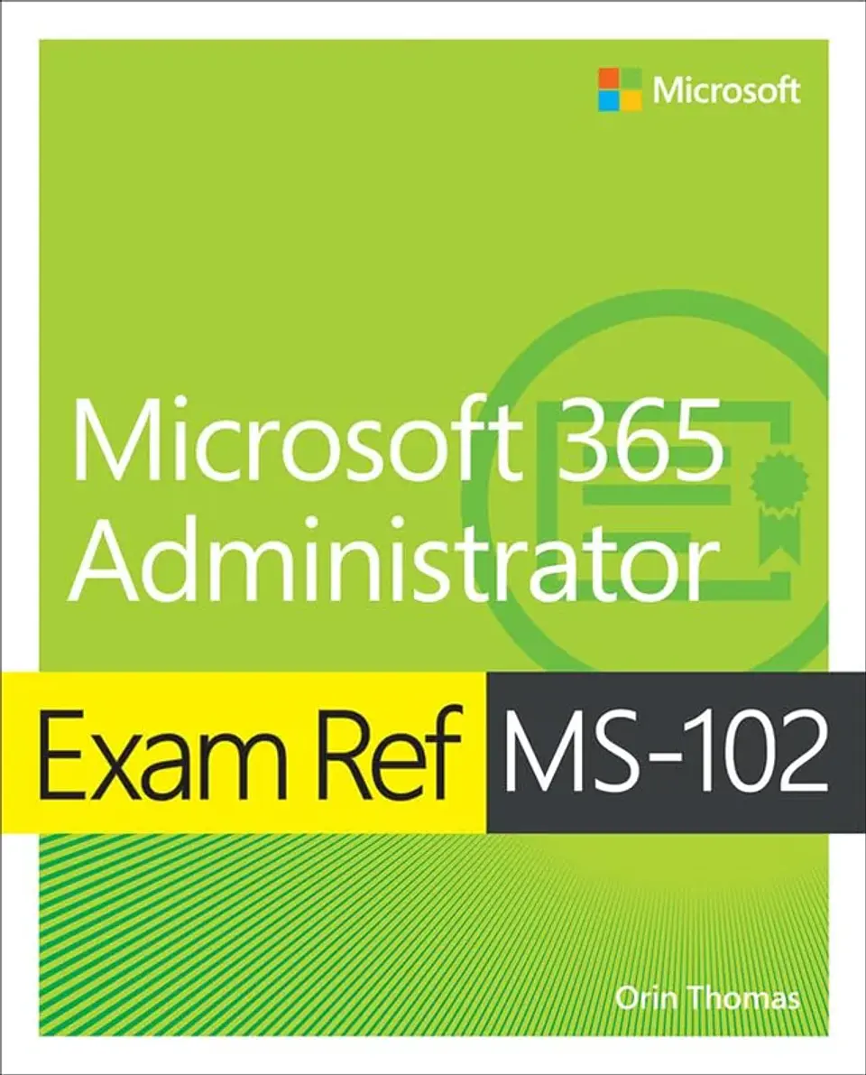Exam Ref MS-102 Microsoft 365 Administrator 1